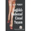 Sağlıklı Bedensel Cinsel Yaşam - A. Akif Poroy - Bilge Karınca Yayınları