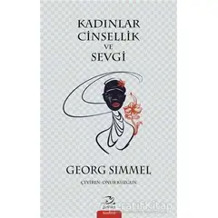 Kadınlar Cinsellik ve Sevgi - Georg Simmel - Pinhan Yayıncılık