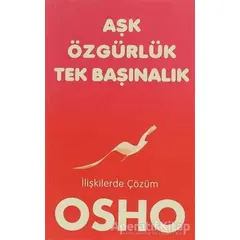 Aşk, Özgürlük, Tekbaşınalık - Osho (Bhagwan Shree Rajneesh) - Butik Yayınları