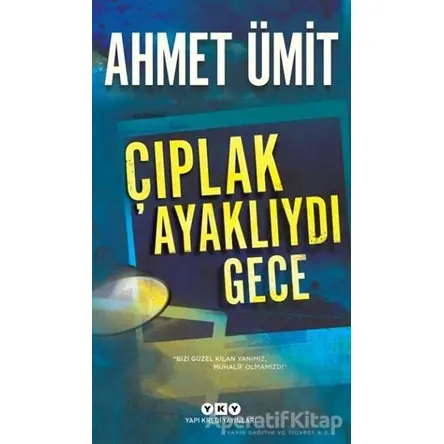 Çıplak Ayaklıydı Gece - Ahmet Ümit - Yapı Kredi Yayınları