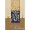 Tarih Toplum ve Gelenek - Ali Bulaç - Çıra Yayınları