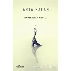 Arta Kalan - Hümeyra Yargıcı - Çıra Yayınları