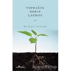 Toprağın Derin Çağrısı - Murat Soyak - Çıra Yayınları