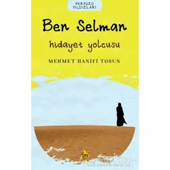 Ben Selman – Hidayet Yolcusu - Mehmet Hanifi Tosun - Çıra Yayınları