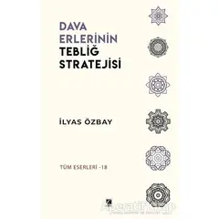 Dava Erlerinin Tebliğ Stratejisi - İlyas Özbay - Çıra Yayınları