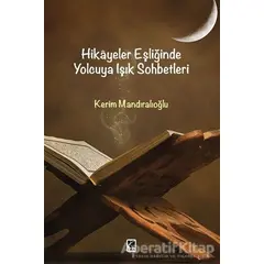 Hikayeler Eşliğinde Yolcuya Işık Sohbetleri - Kerim Mandıroğlu - Çıra Yayınları