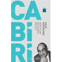 Cabiri - Arap - İslam Aklını İnşa Projesi - Yusuf Yavuzyılmaz - Çıra Yayınları