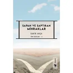 Sapan ve Saptıran Mihraklar - Sahir Akça - Çıra Yayınları