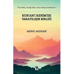 Kurân-ı Kerimde Yaratılışın Birliği - Merve Akdemir - Çıra Yayınları