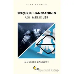 Selçuklu Hanedanının Asi Melikleri - Mustafa Cankurt - Çıra Yayınları