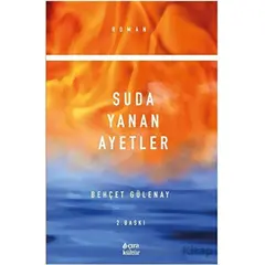 Suda Yanan Ayetler - Behçet Gülenay - Çıra Yayınları