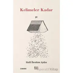 Kelimeler Kadar - Halil İbrahim Aydın - Çıra Yayınları