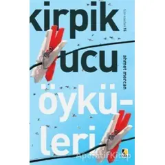 Kirpik Ucu Öyküleri - Ahmet Mercan - Çıra Yayınları