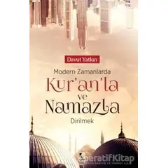 Modern Zamanlarda Kur’anla ve Namazla Dirilmek - Davut Yatkın - Çıra Yayınları