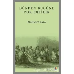 Dünden Bugüne Çok Eşlilik - Mahmut Kaya - Çıra Yayınları