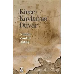 Kireci Kavlamış Duvar - Nilüfer Zontul Aktaş - Çıra Yayınları