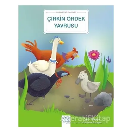 Çirkin Ördek Yavrusu - Bebekler İçin Klasikler - Sylvie Roberge - 1001 Çiçek Kitaplar