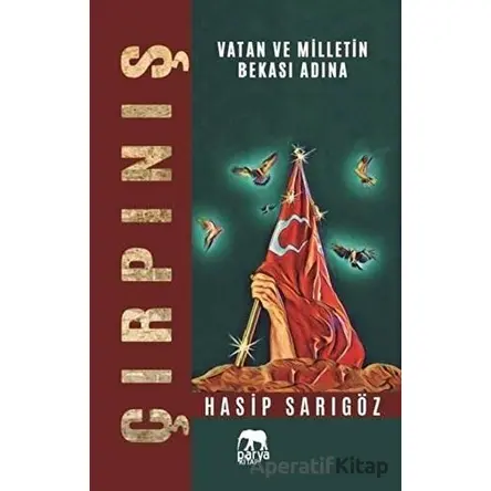 Çırpınış - Vatan ve Milletin Bekası Adına - Hasip Sarıgöz - Parya Kitap