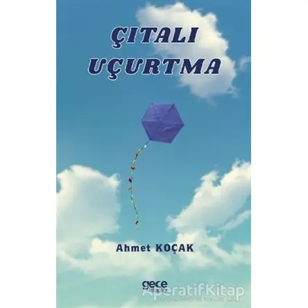 Çıtalı Uçurtma - Ahmet Koçak - Gece Kitaplığı