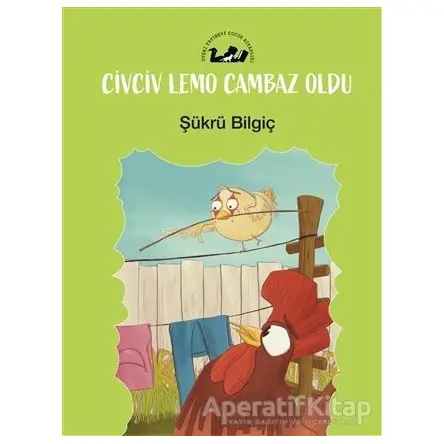 Civciv Lemo Cambaz Oldu - Şükrü Bilgiç - Öteki Yayınevi