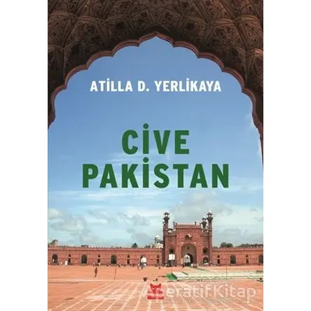 Cive Pakistan - Atilla D. Yerlikaya - Kırmızı Kedi Yayınevi