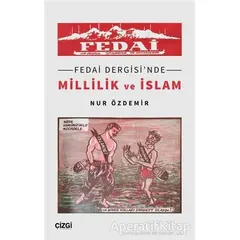 Fedai Dergisinde Millilik ve İslam - Nur Özdemir - Çizgi Kitabevi Yayınları