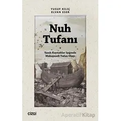 Nuh Tufanı - Yusuf Kılıç - Çizgi Kitabevi Yayınları