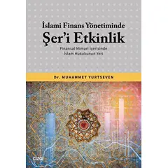 İslami Finans Yönetiminde Şer’i Etkinlik - Muhammet Yurtseven - Çizgi Kitabevi Yayınları