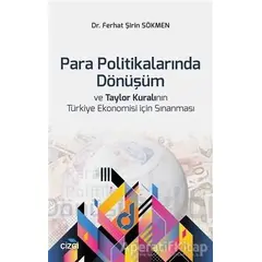 Para Politikalarında Dönüşüm ve Taylor Kuralının Türkiye Ekonomisi İçin Sınanması