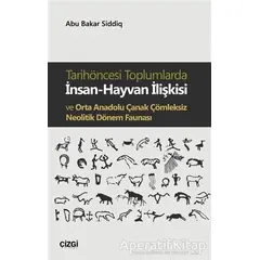 Tarihöncesi Toplumlarda İnsan-Hayvan İlişkisi ve Orta Anadolu Çanak Çömleksiz Neolitik Dönem Faunası