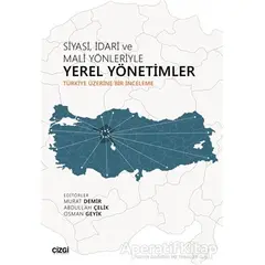 Siyasi İdari ve Mali Yönleriyle Yerel Yönetimler - Murat Demir - Çizgi Kitabevi Yayınları
