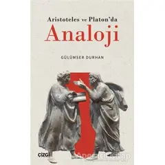 Aristoteles ve Platonda Analoji - Gülümser Durhan - Çizgi Kitabevi Yayınları