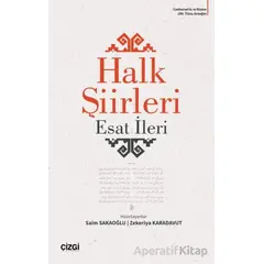 Halk Şiirleri - Esat İleri - Çizgi Kitabevi Yayınları