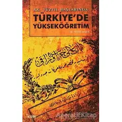 20. Yüzyıl Başlarında Türkiye’de Yükseköğretim - Seyit Taşer - Çizgi Kitabevi Yayınları