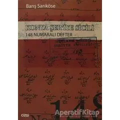 Konya Şer’iye Sicili 148 Numaralı Defter - Barış Sarıköse - Çizgi Kitabevi Yayınları