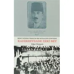 Kadirbeyzade Zeki Bey - Uğur Üçüncü - Çizgi Kitabevi Yayınları