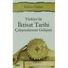 Türkiyede İktisat Tarihi - Rıdvan Turhan - Çizgi Kitabevi Yayınları