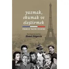 Yazmak Okumak ve Eleştirmek - Ahmet Gögercin - Çizgi Kitabevi Yayınları