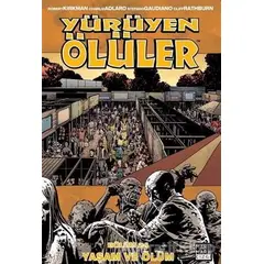 Yürüyen Ölüler Bölüm 24: Yaşam ve Ölüm - Robert Kirkman - Marmara Çizgi