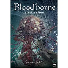 Bloodborne 5 Fenerli Kadın - Cullen Bunn - Eksik Parça Yayınları