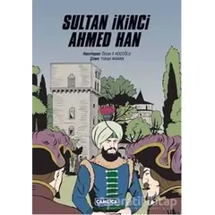 Sultan İkinci Ahmed Han - Özcan F. Koçoğlu - Çamlıca Çocuk Yayınları