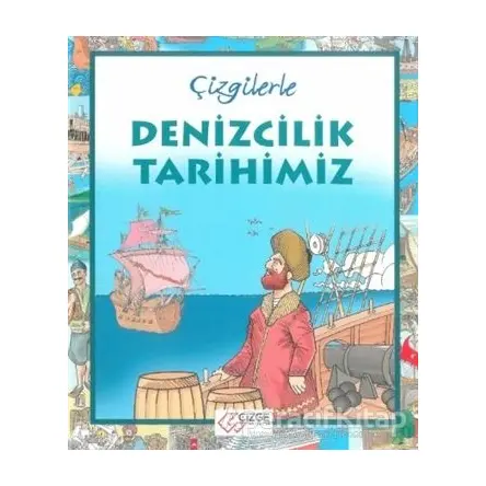 Çizgilerle Denizcilik Tarihimiz - Saime Taş - Çizge Yayınevi