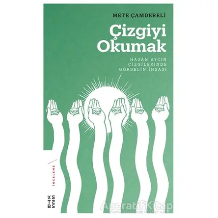 Çizgiyi Okumak - Mete Çamdereli - Ketebe Yayınları