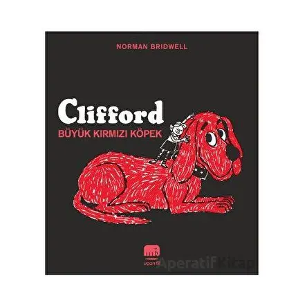 Clifford - Büyük Kırmızı Köpek - Norman Bridwell - Uçan Fil Yayınları