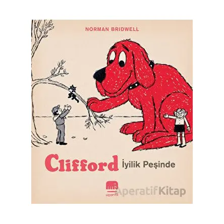 Clifford - İyilik Peşinde - Norman Bridwell - Uçan Fil Yayınları