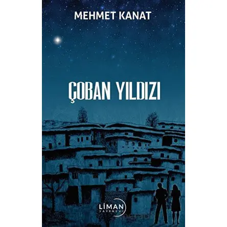 Çoban Yıldızı - Mehmet Kanatlı - Liman Yayınevi