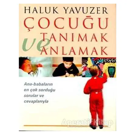 Çocuğu Tanımak ve Anlamak - Haluk Yavuzer - Remzi Kitabevi