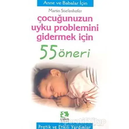 Çocuğunuzun Uyku Problemini Gidermek İçin 55 Öneri - Martin Stieefenhofer - Erdem Çocuk