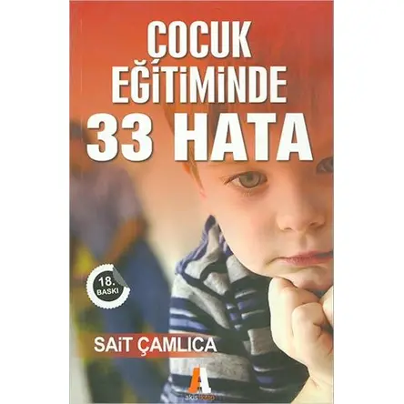 Çocuk Eğitiminde 33 Hata - Sait Çamlıca - Akis Kitap