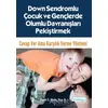 Down Sendromlu Çocuk ve Gençlerde Olumlu Davranışları Pekiştirmek - Psy.D. - Platform Yayınları